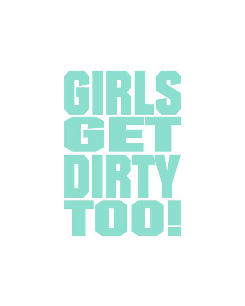 Girls Get Dirty Too! 3.0 4" x 3"