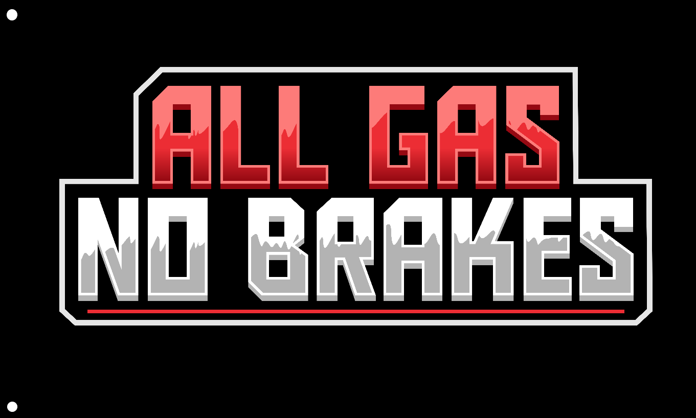 All Gas No Brakes - Whip Flag 2'x3'